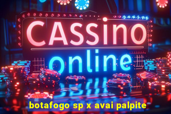 botafogo sp x avai palpite