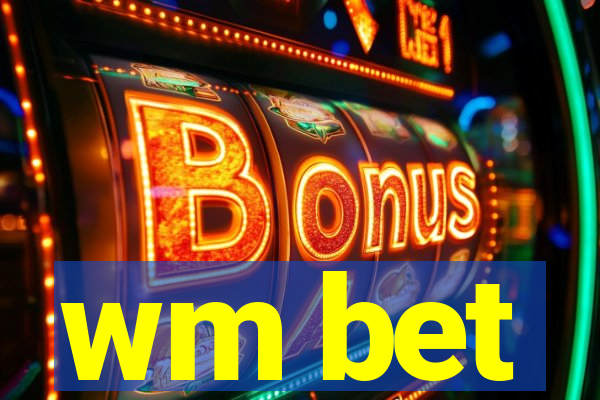 wm bet