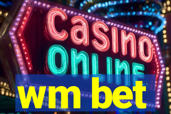 wm bet