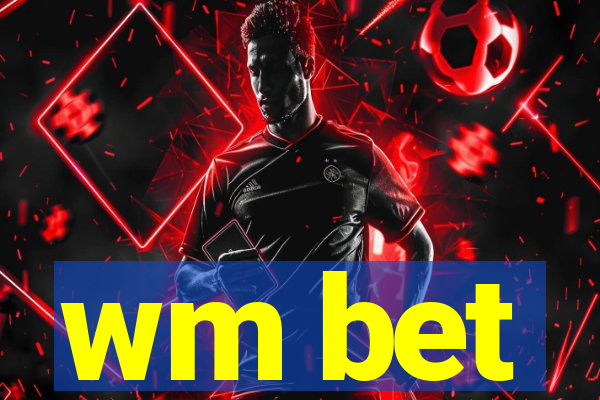wm bet