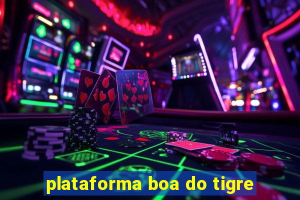 plataforma boa do tigre