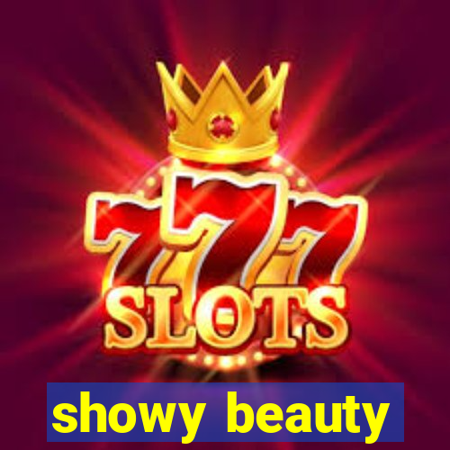 showy beauty