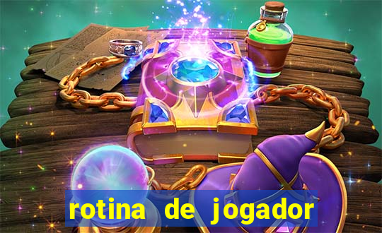 rotina de jogador de futebol