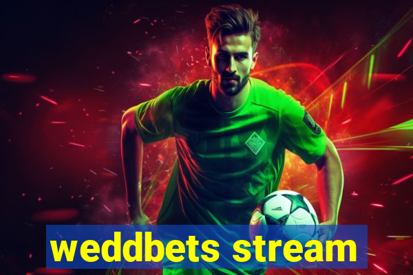 weddbets stream