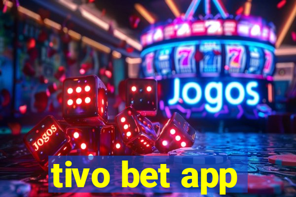 tivo bet app