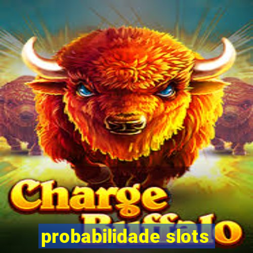 probabilidade slots