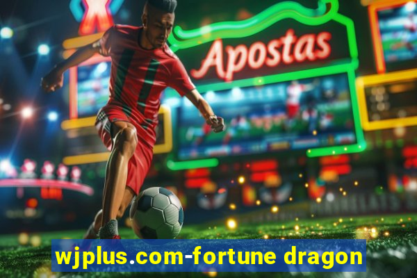 wjplus.com-fortune dragon