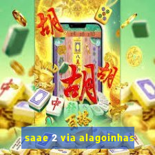 saae 2 via alagoinhas