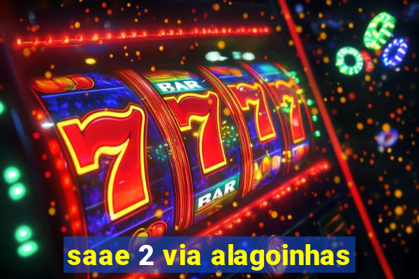 saae 2 via alagoinhas