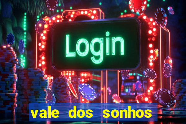 vale dos sonhos franca sp