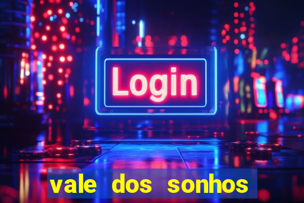 vale dos sonhos franca sp