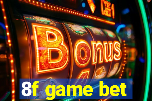 8f game bet