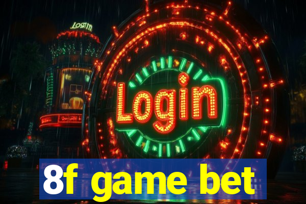 8f game bet