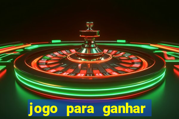 jogo para ganhar dinheiro de verdade sem depositar nada