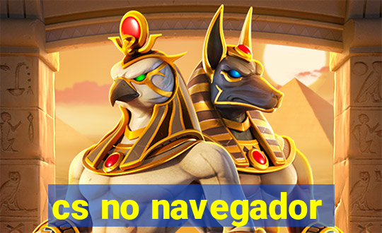cs no navegador