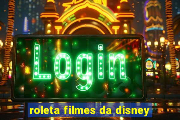 roleta filmes da disney