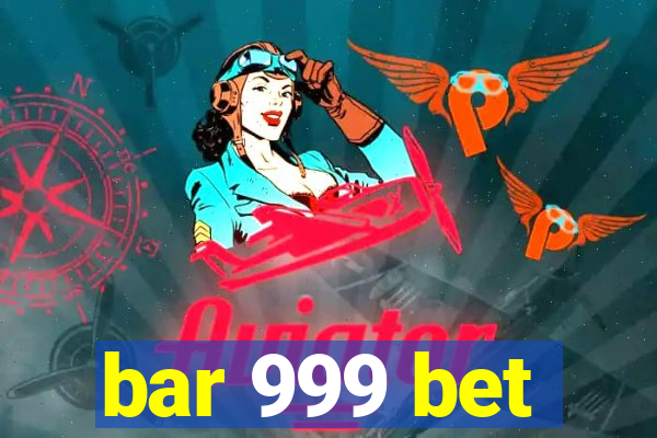 bar 999 bet