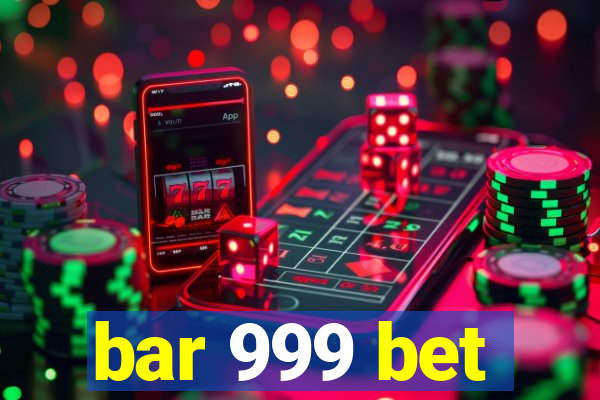 bar 999 bet
