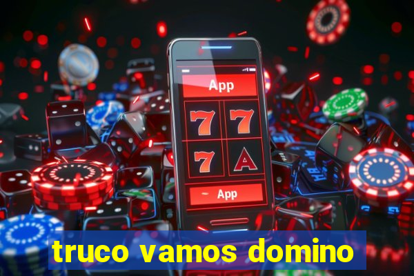 truco vamos domino