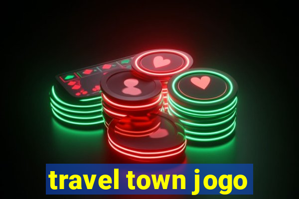 travel town jogo