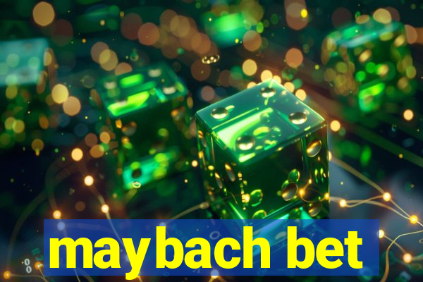maybach bet