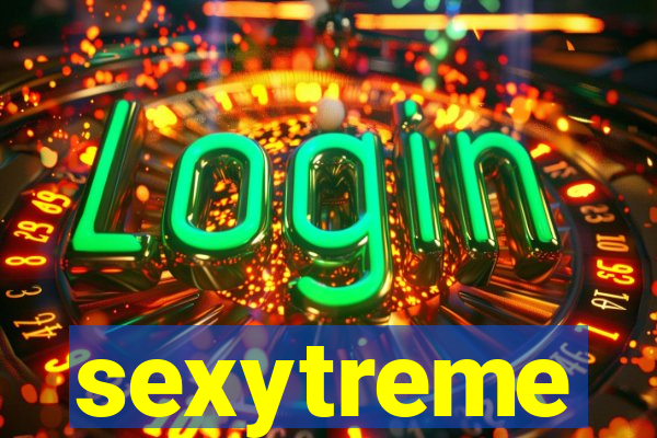 sexytreme