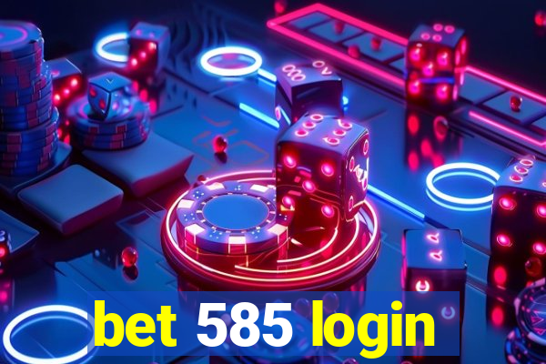 bet 585 login