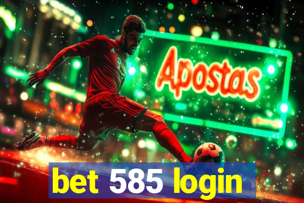 bet 585 login