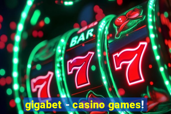 gigabet - casino games!