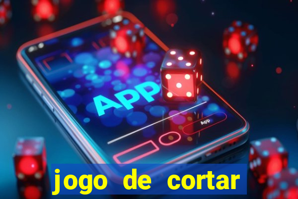 jogo de cortar frutas ganhar dinheiro