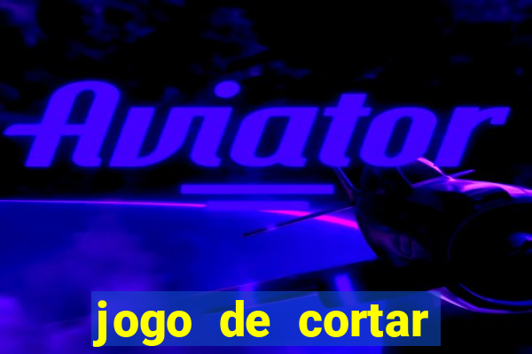 jogo de cortar frutas ganhar dinheiro
