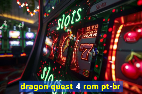 dragon quest 4 rom pt-br