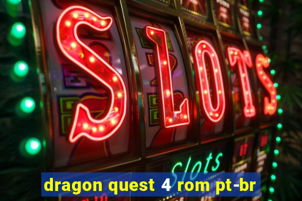 dragon quest 4 rom pt-br