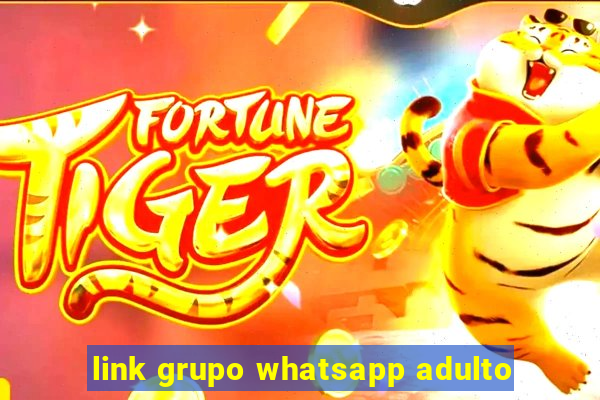 link grupo whatsapp adulto