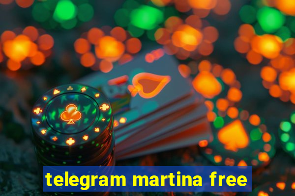telegram martina free