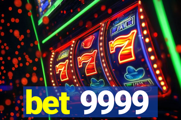 bet 9999