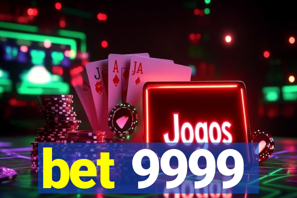 bet 9999