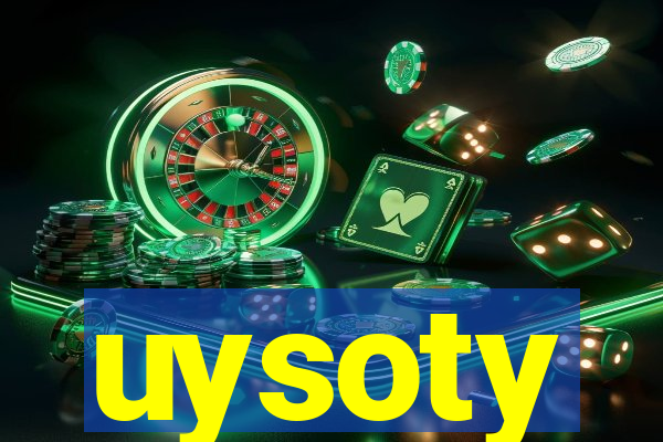 uysoty