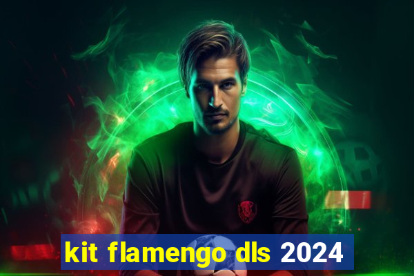 kit flamengo dls 2024