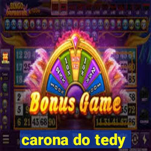 carona do tedy