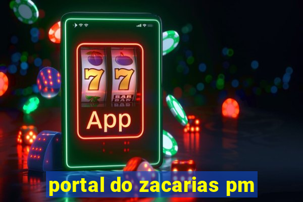 portal do zacarias pm