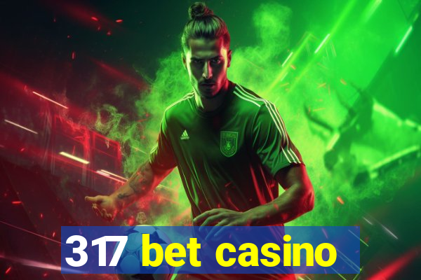 317 bet casino