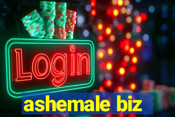 ashemale biz