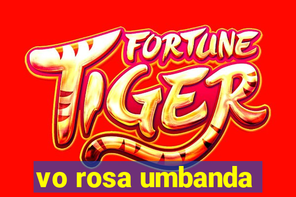 vo rosa umbanda