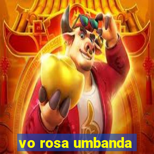 vo rosa umbanda