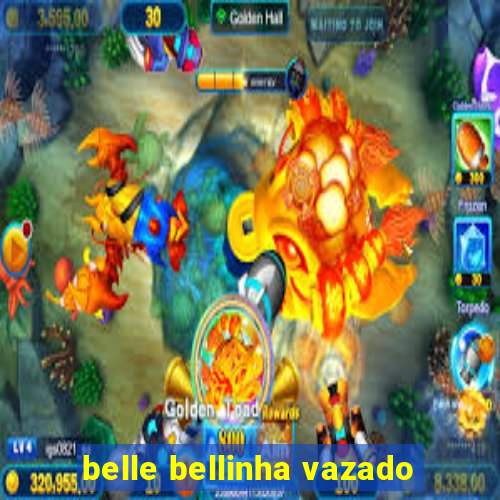 belle bellinha vazado