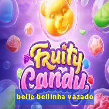 belle bellinha vazado