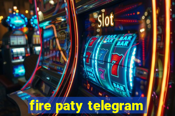 fire paty telegram
