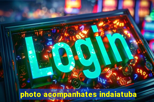 photo acompanhates indaiatuba