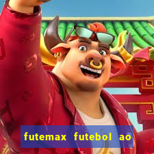 futemax futebol ao vivo na tv